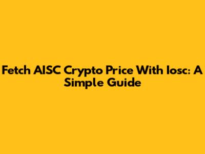 Fetch AISC Crypto Price With Iosc: A Simple Guide