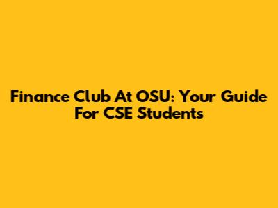 Finance Club At OSU: Your Guide For CSE Students
