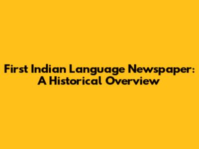 First Indian Language Newspaper: A Historical Overview