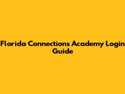 Florida Connections Academy Login Guide