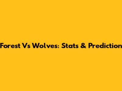 Forest Vs Wolves: Stats & Prediction