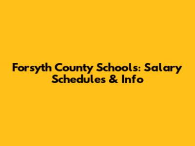 Forsyth County Schools: Salary Schedules & Info