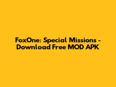 FoxOne: Special Missions - Download Free MOD APK