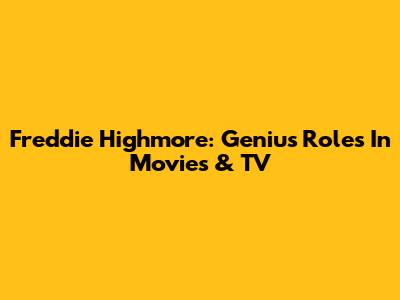 Freddie Highmore: Genius Roles In Movies & TV