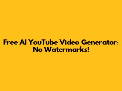 Free AI YouTube Video Generator: No Watermarks!