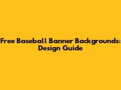 Free Baseball Banner Backgrounds: Design Guide