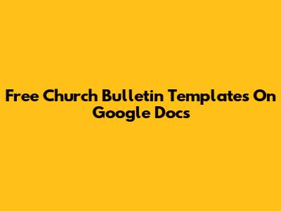 Free Church Bulletin Templates On Google Docs