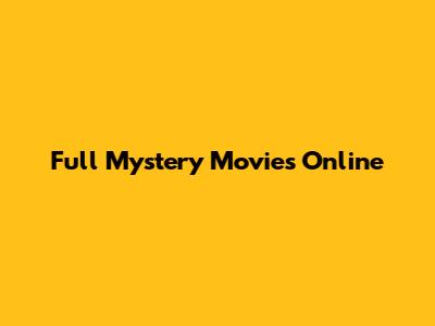 Full Mystery Movies Online