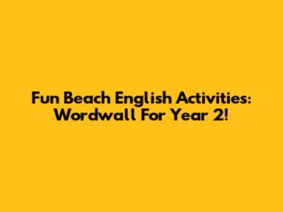 Fun Beach English Activities: Wordwall For Year 2!