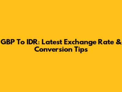 GBP To IDR: Latest Exchange Rate & Conversion Tips