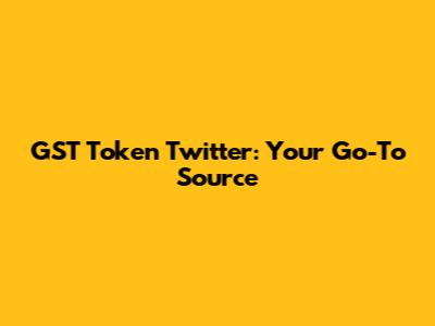 GST Token Twitter: Your Go-To Source