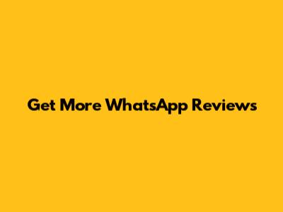 Get More WhatsApp Reviews