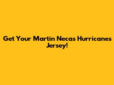 Get Your Martin Necas Hurricanes Jersey!