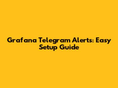 Grafana Telegram Alerts: Easy Setup Guide