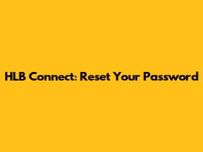 HLB Connect: Reset Your Password