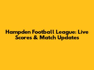 Hampden Football League: Live Scores & Match Updates