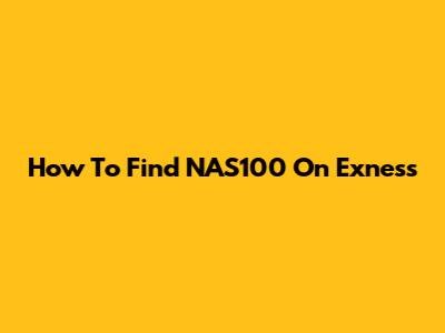 How To Find NAS100 On Exness