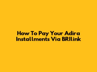 How To Pay Your Adira Installments Via BRIlink