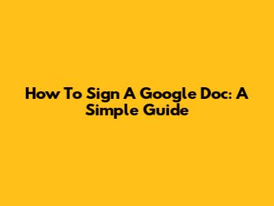 How To Sign A Google Doc: A Simple Guide