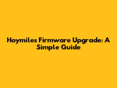 Hoymiles Firmware Upgrade: A Simple Guide