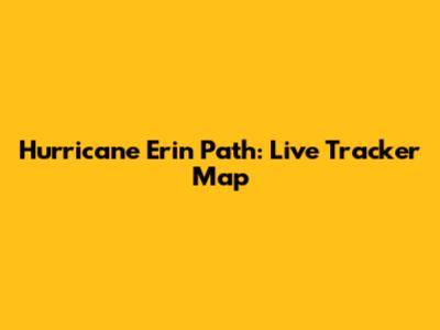 Hurricane Erin Path: Live Tracker Map