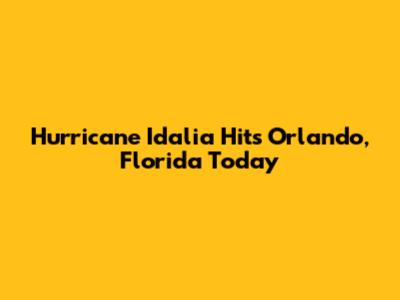 Hurricane Idalia Hits Orlando, Florida Today