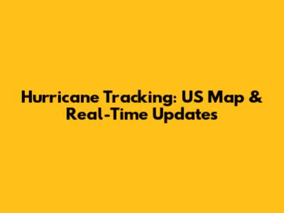 Hurricane Tracking: US Map & Real-Time Updates