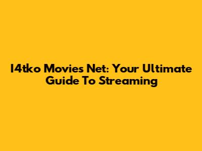 I4tko Movies Net: Your Ultimate Guide To Streaming