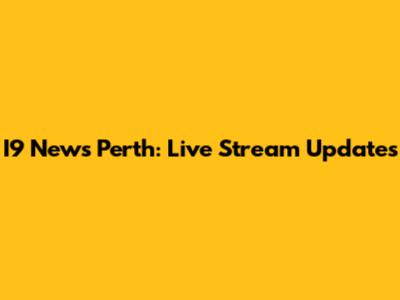 I9 News Perth: Live Stream Updates