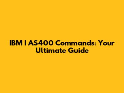 IBM I AS400 Commands: Your Ultimate Guide