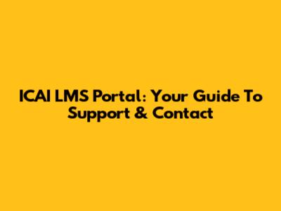 ICAI LMS Portal: Your Guide To Support & Contact