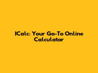 ICalc: Your Go-To Online Calculator
