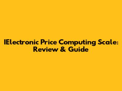 IElectronic Price Computing Scale: Review & Guide