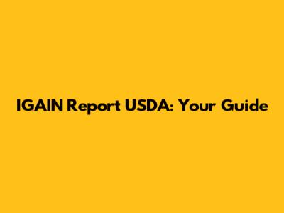 IGAIN Report USDA: Your Guide