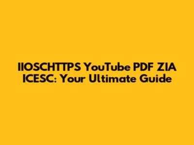IIOSCHTTPS YouTube PDF ZIA ICESC: Your Ultimate Guide