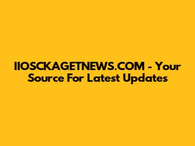IIOSCKAGETNEWS.COM - Your Source For Latest Updates