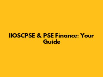 IIOSCPSE & PSE Finance: Your Guide