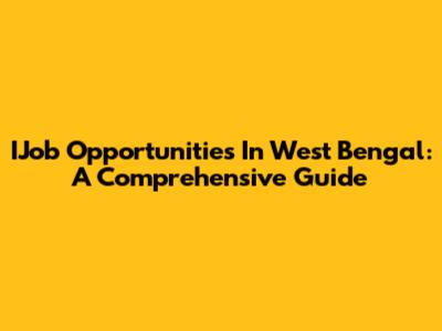 IJob Opportunities In West Bengal: A Comprehensive Guide