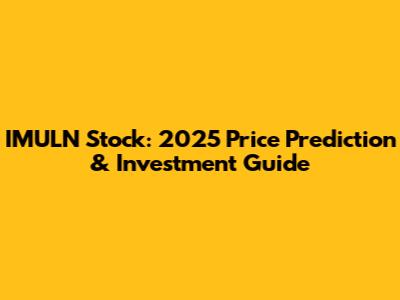 IMULN Stock: 2025 Price Prediction & Investment Guide