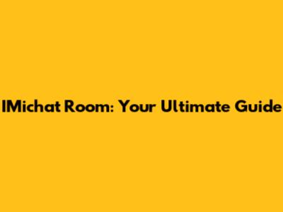 IMichat Room: Your Ultimate Guide
