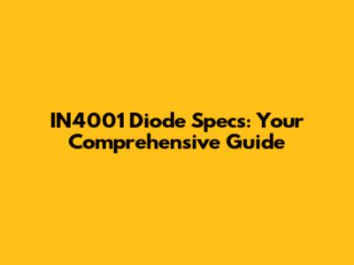 IN4001 Diode Specs: Your Comprehensive Guide