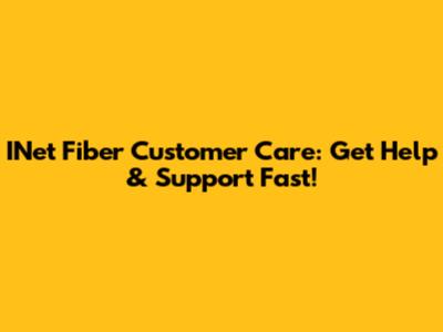 INet Fiber Customer Care: Get Help & Support Fast!