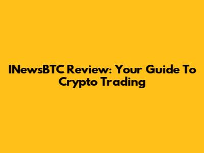 INewsBTC Review: Your Guide To Crypto Trading