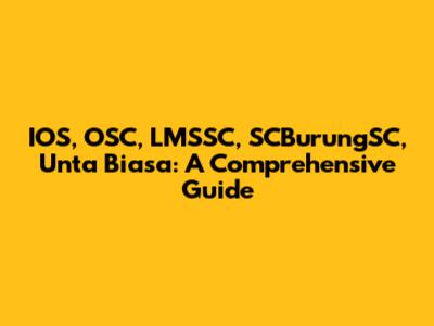 IOS, OSC, LMSSC, SCBurungSC, Unta Biasa: A Comprehensive Guide