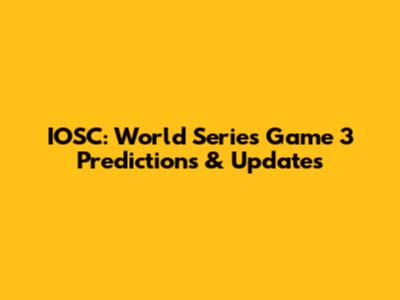 IOSC: World Series Game 3 Predictions & Updates