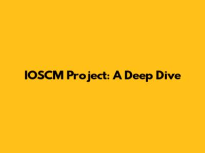 IOSCM Project: A Deep Dive