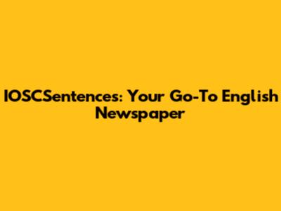 IOSCSentences: Your Go-To English Newspaper