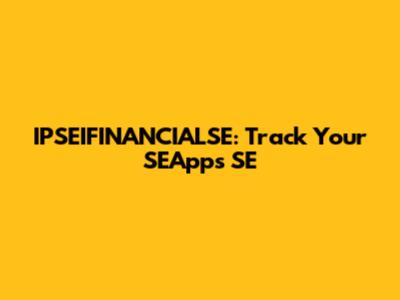 IPSEIFINANCIALSE: Track Your SEApps SE