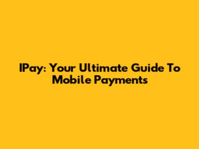IPay: Your Ultimate Guide To Mobile Payments