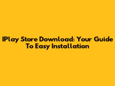 IPlay Store Download: Your Guide To Easy Installation